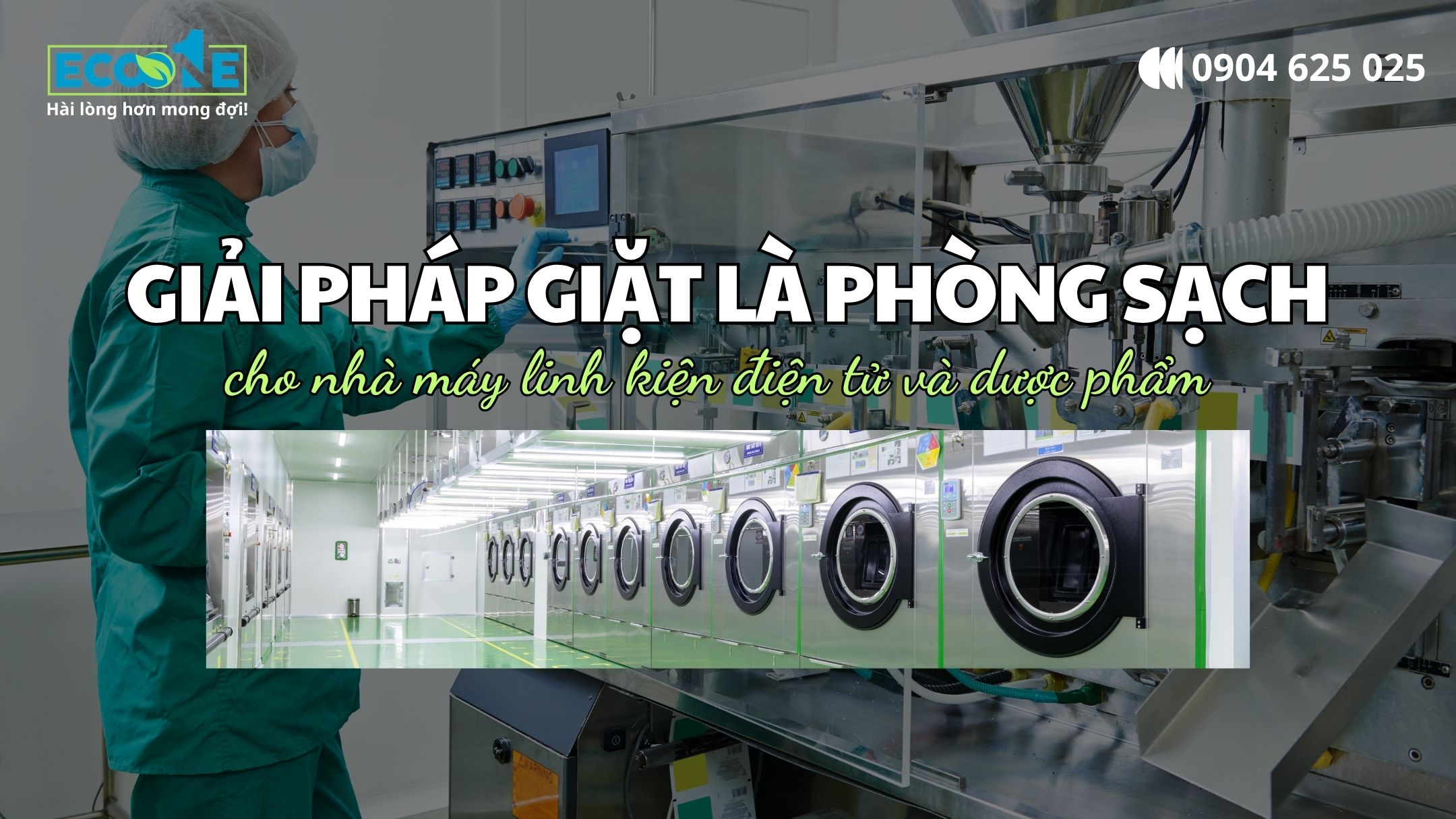 Giải Pháp Giặt Là Phòng Sạch Chuẩn ISO Cho Nhà Máy Điện Tử Và Dược Phẩm